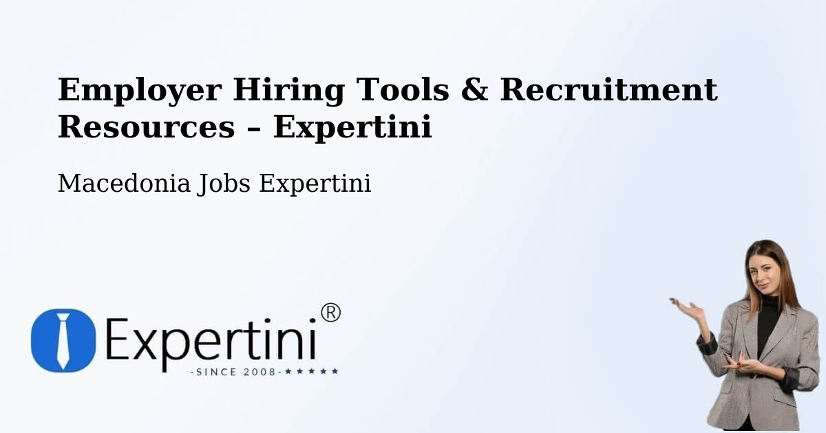 Employer Hiring Tools & Recruitment Resources – Vrapčište - Vrapčište, Macedonia Jobs Expertini