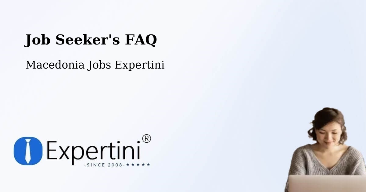 Job Seeker FAQ – Vrapčište - Macedonia Jobs Expertini