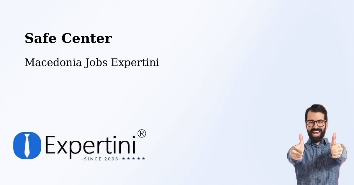 Safety Center – Vrapčište - Macedonia Jobs Expertini